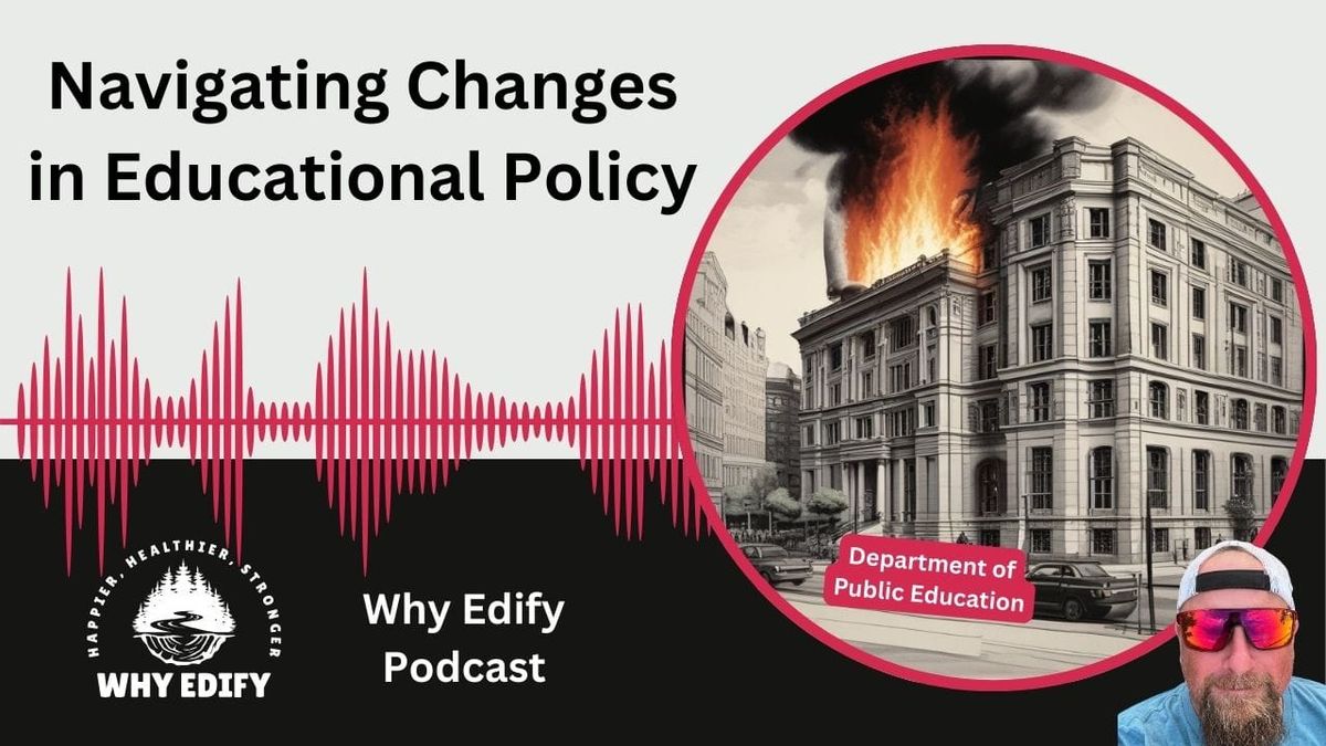 Navigating Changes in Educational Policy - Why Edify Podcast #49