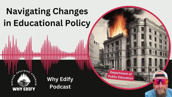 Navigating Changes in Educational Policy - Why Edify Podcast #49