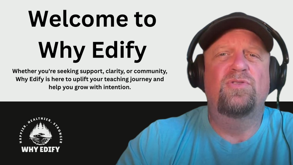 Welcome to Why Edify: Your Hub for Teacher Support and Inspiration