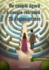 De couple égaré à couple retrouvé : 26 règles vitales