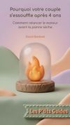 Pourquoi votre couple s’essouffle après 4 ans