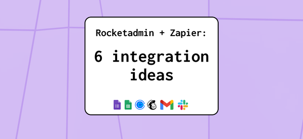 Visualization of Rocketadmin's integrations with Zapier, with the title "Rockeadmin + Zapier: 6 integration ideas." Below it are six logos