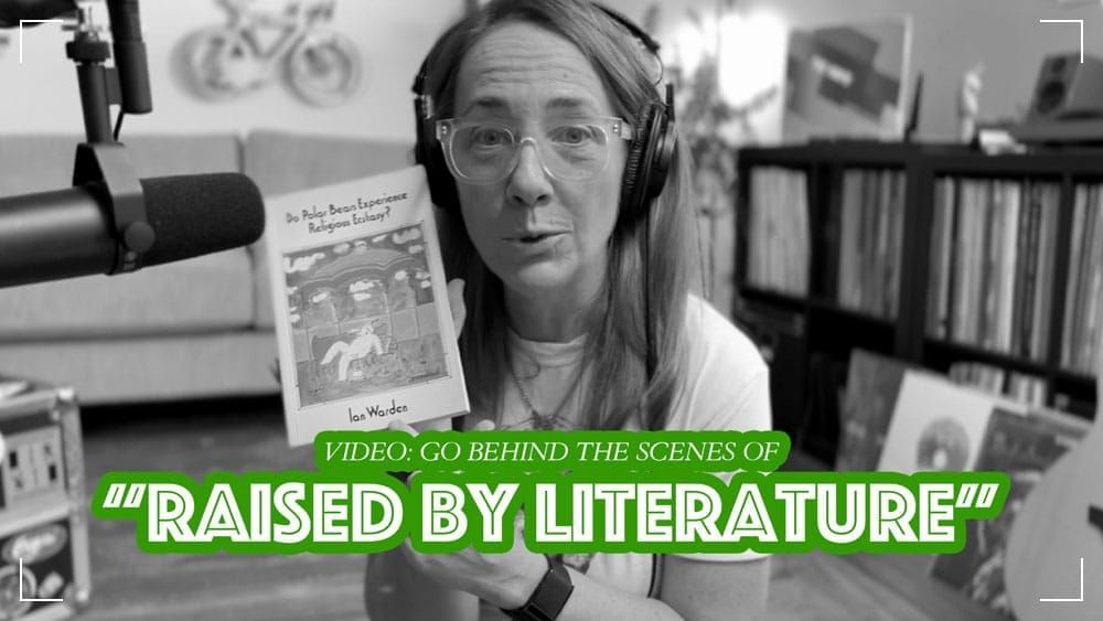 Behind the Streams, Ep 27: "Raised by Literature"