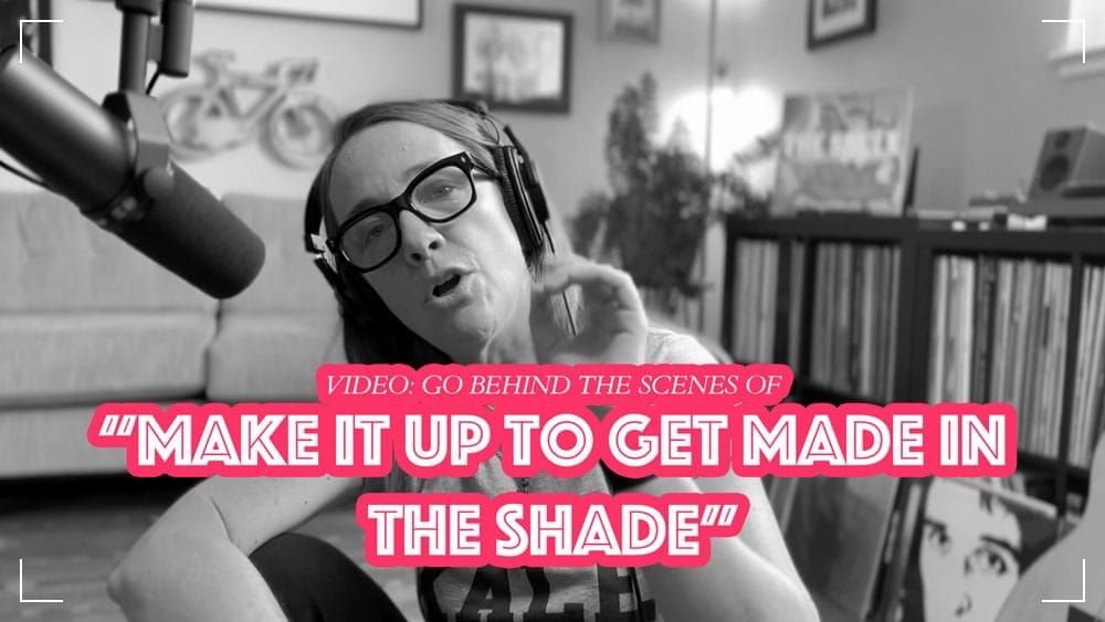Behind the Streams, Ep 11: "Make it Up"