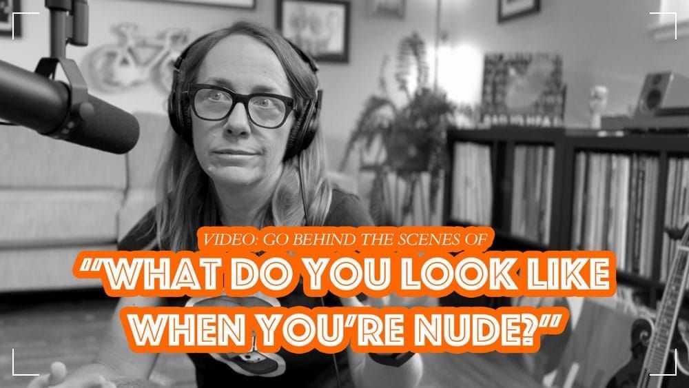 Behind the Streams, Ep 20: "Nude"