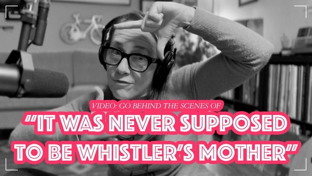 Behind the Streams, Ep. 42: "Whistler's Mum"