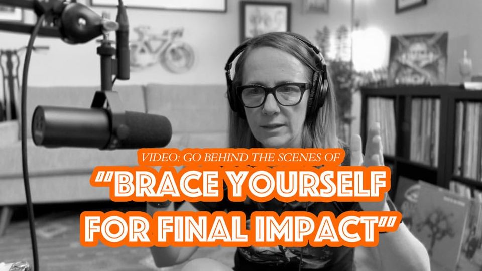 Behind the Streams, Ep 16: "Final Impact"