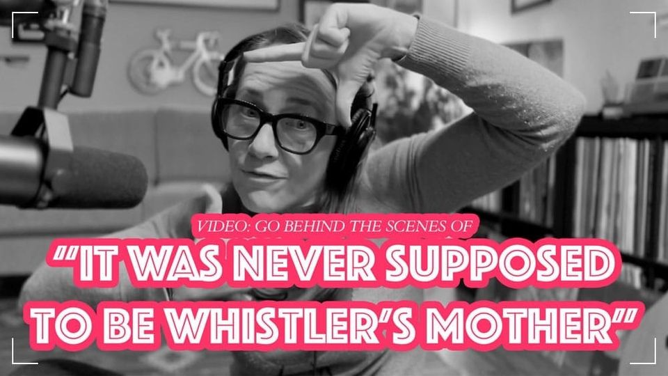 Behind the Streams, Ep. 42: "Whistler's Mum"