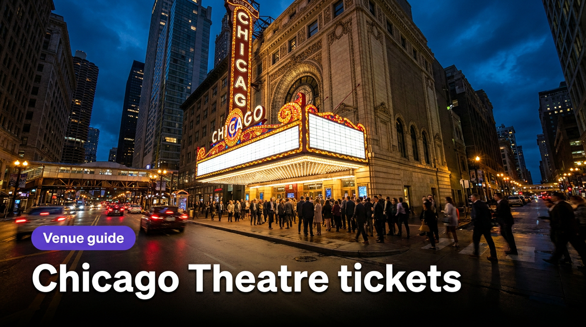 Chicago Theatre tickets: transfer rules, entry tips, and how to buy safely