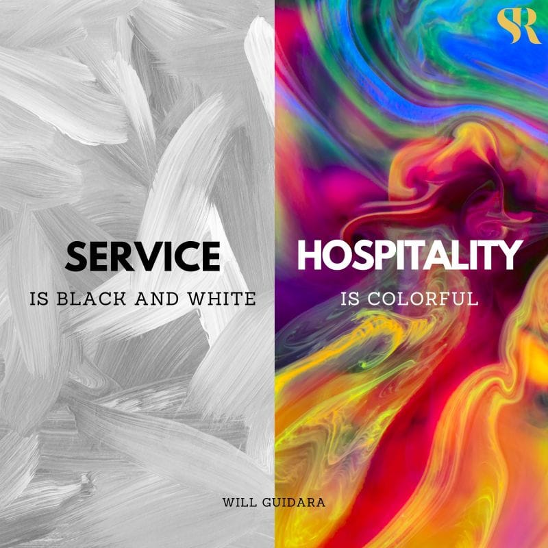 Service is black and white, hospitality is colorful - Will Guidara