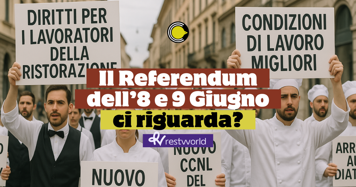 8 e 9 Giugno - REFERENDUM per i LAVORATORI. E noi della ristorazione?