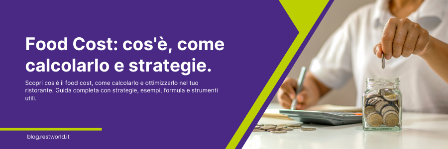 Copertina blog “Food Cost: cos'è, come calcolarlo e strategie”. Grafica viola con titolo e immagine di una persona che inserisce monete in un barattolo accanto a una calcolatrice.