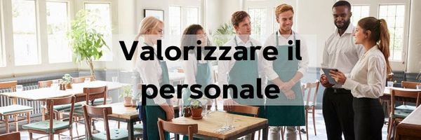 Valorizzare il personale horeca per il successo