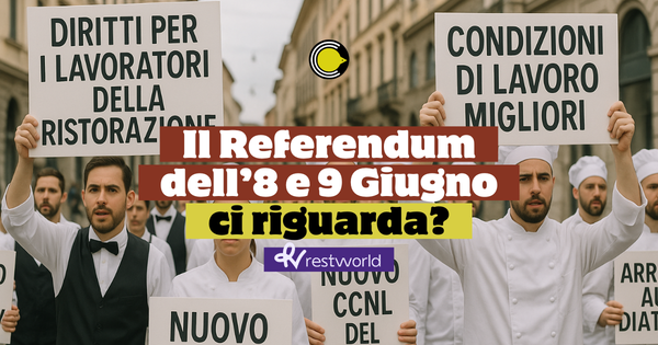 8 e 9 Giugno - REFERENDUM per i LAVORATORI. E noi della ristorazione?
