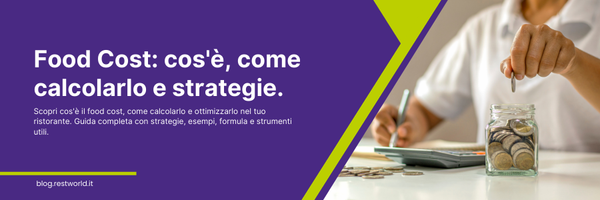 Copertina blog “Food Cost: cos'è, come calcolarlo e strategie”. Grafica viola con titolo e immagine di una persona che inserisce monete in un barattolo accanto a una calcolatrice.