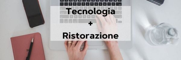 la tecnologia nel settore horeca e della ristorazione
