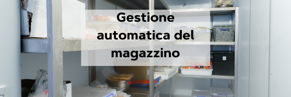 I segreti di un ristorante efficiente: come automatizzare la gestione del magazzino