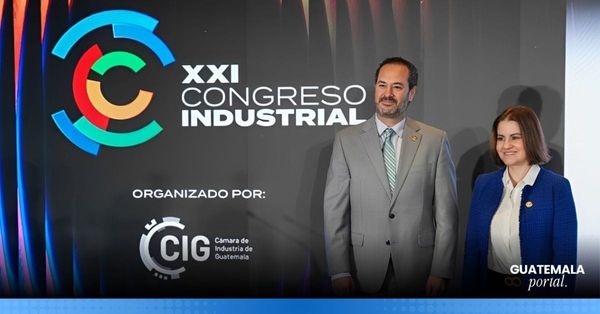 XXI Congreso Industrial 2026: Guatemala Industry Prepares for a Changing Global Economy