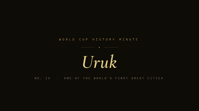 World Cup History Minute: Episode 4 — Uruk