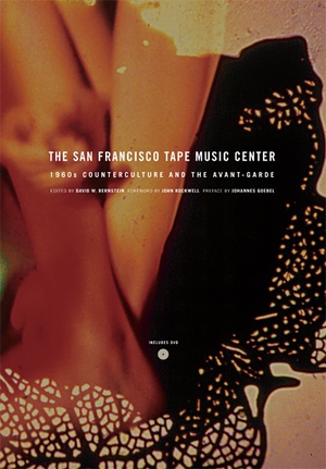The San Francisco Tape Music Center by David Bernstein