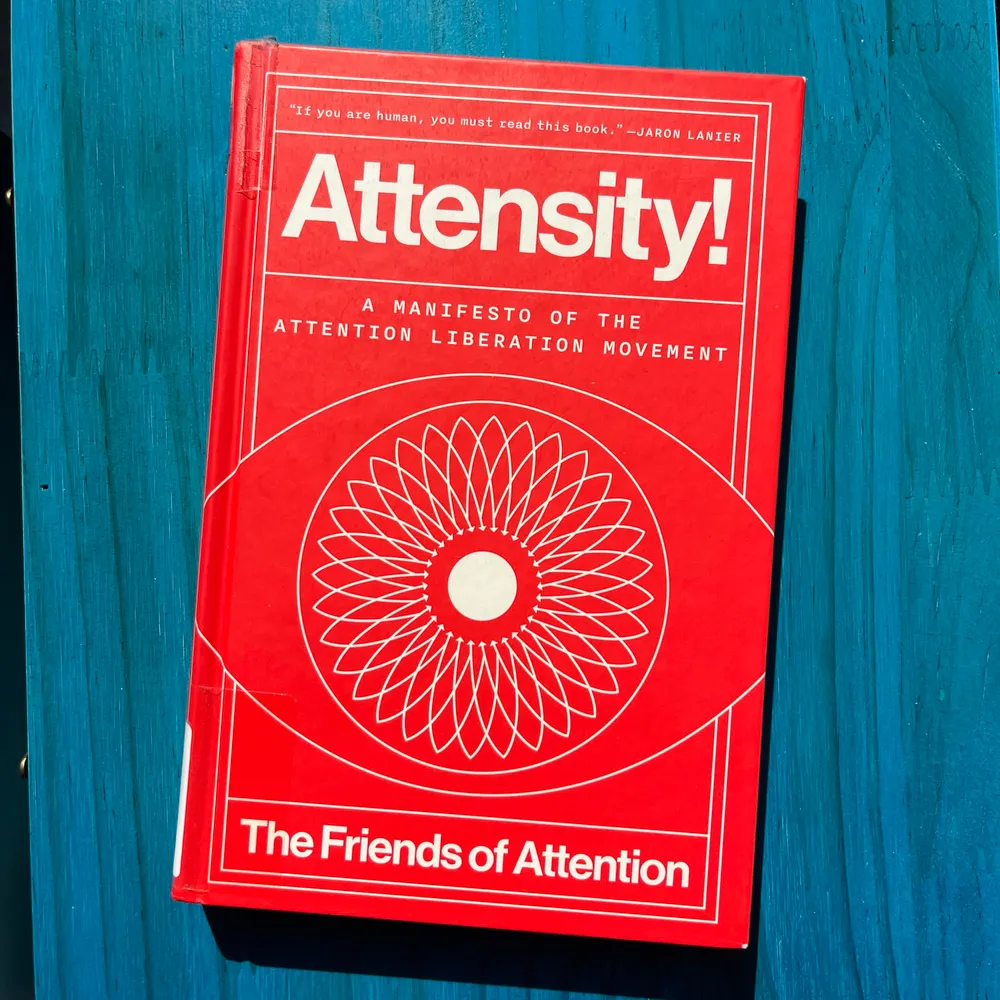 ATTENSITY! A MANIFESTO OF THE ATTENTION LIBERATION MOVEMENT