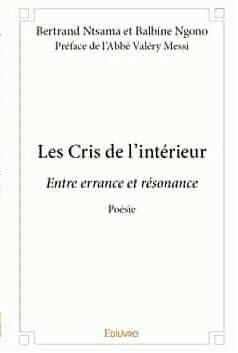 Culture/Poésie : Dans les cris de Bertrand Ntsama et Balbine Ngono