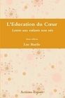 Ouvrage : L’Education du Cœur - Lettre aux enfants non nés
