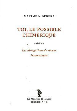 LIVRE : Le recueil de poèmes "Toi, le possible chimérique" publié par le congolais Maxime N'debeka est une quête du bonheur