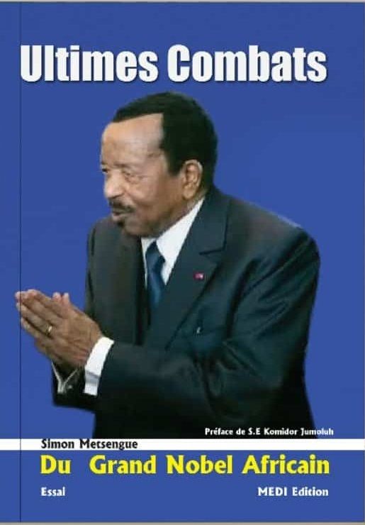Livre : Simon Metsengue signe les « Ultimes combats » de Paul Biya