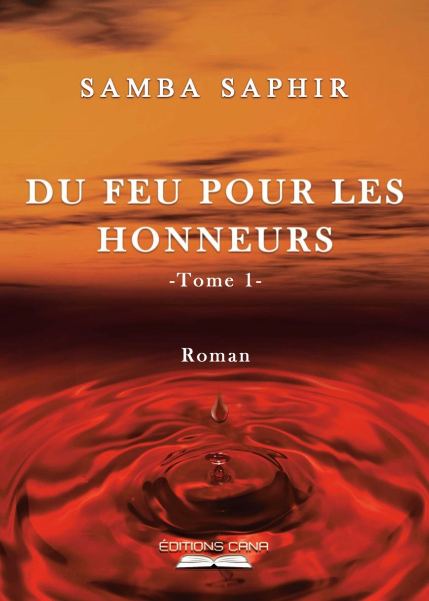ROMAN : Les vents contraires de l'amour sont au coeur « DU FEU POUR LES HONNEURS » que vient de publier SAMBA Saphir