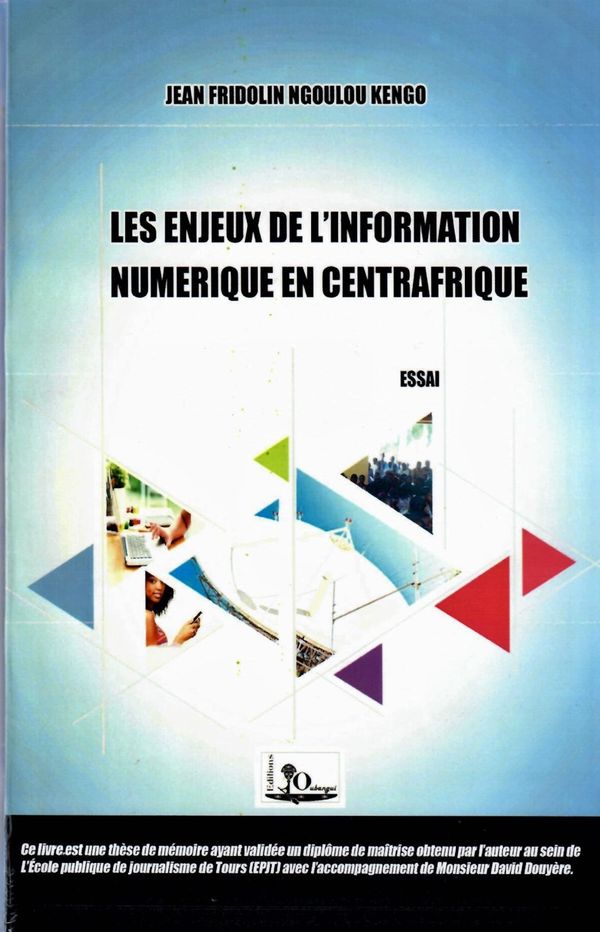 Information numérique : Fridolin Ngoulou fait l’état des lieux en RCA dans un livre