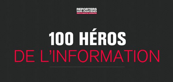 JOURNEE MONDIALE DE LA LIBERTE DE LA PRESSE 2014 : RSF publie la liste des “100 héros de l’information”
