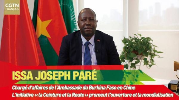 Chine-Burkina : l’initiative « la Ceinture et la Route » permettra l'ouverture et la mondialisation (Issa Joseph Paré)
