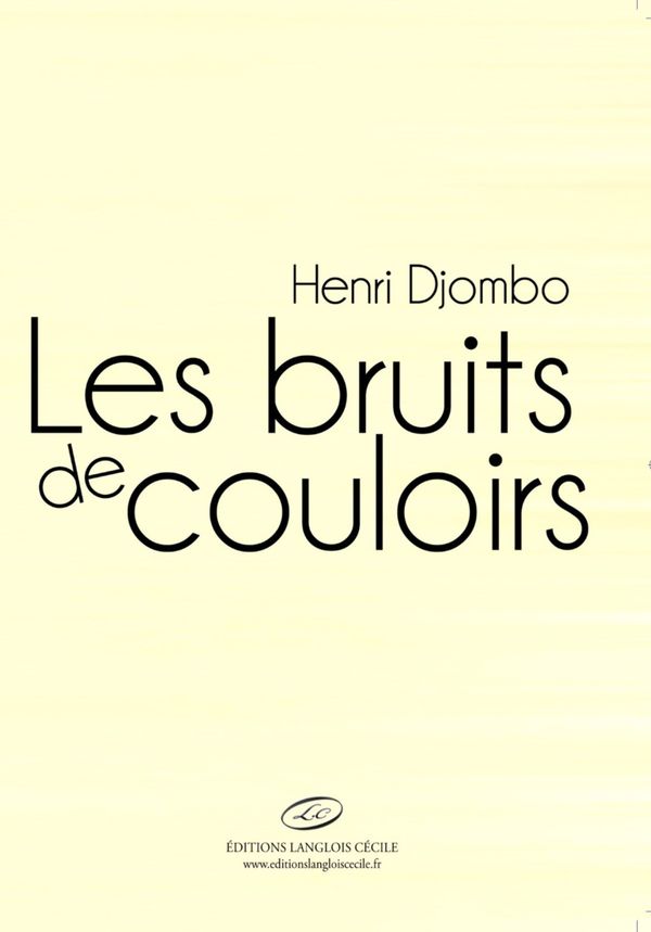 THÉÂTRE : L'écrivain Congolais Henri DJOMBO s'illustre avec « Les bruits des couloirs »