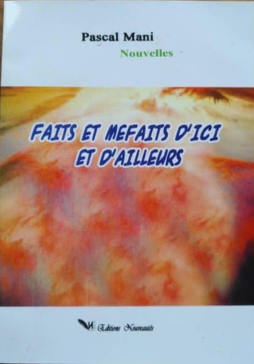 Nouvelles : Les « Faits et méfaits d’ici et d’ailleurs » relatés par Pascal Mani