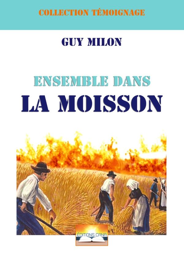 Livre : Guy Milon nous livre un parcours plein d'enseignements avec "Ensemble dans la moisson"