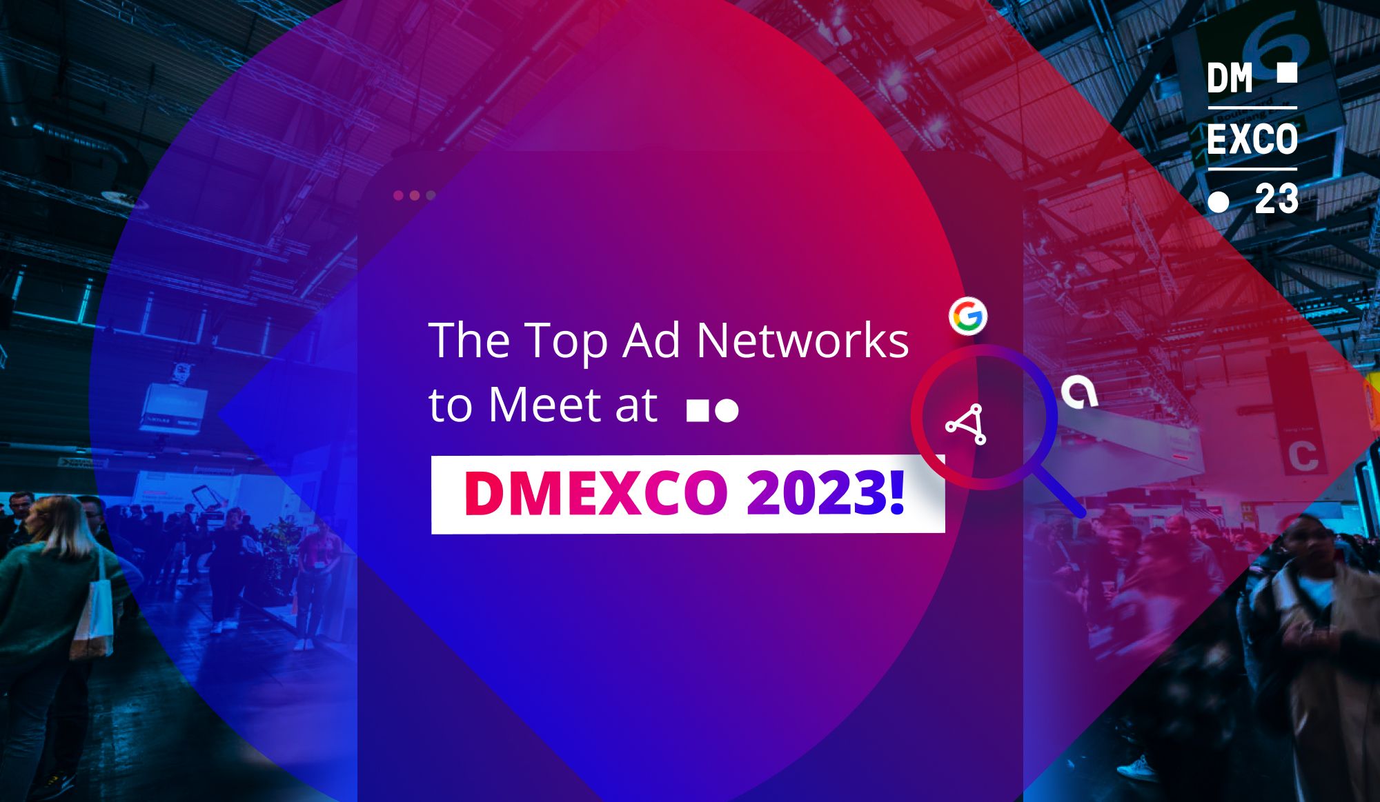 The Top Ad Networks to Meet at DMEXCO 2023