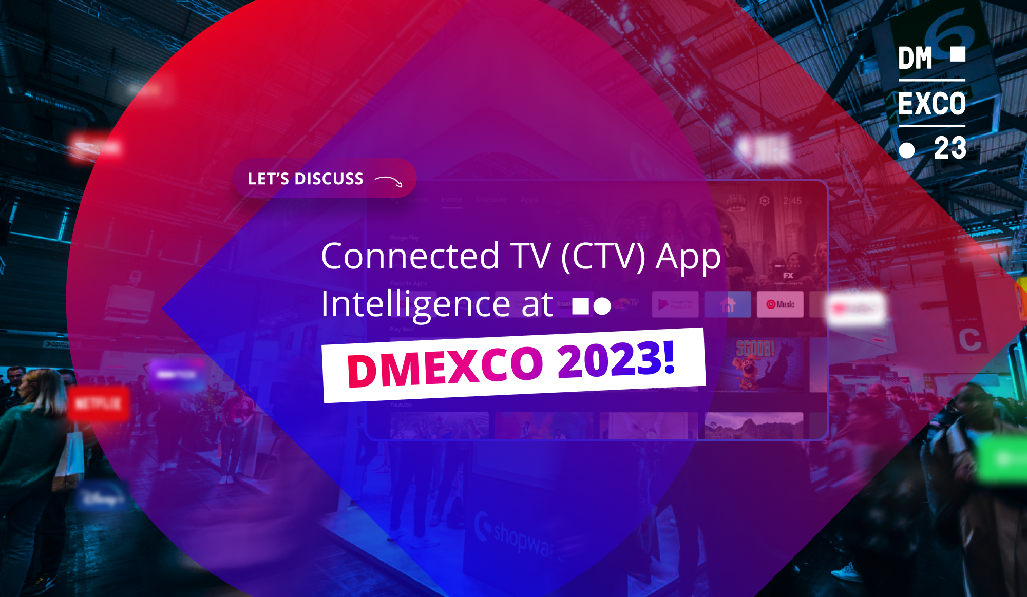 Let’s Discuss Connected TV (CTV) App Intelligence at DMEXCO 2023!