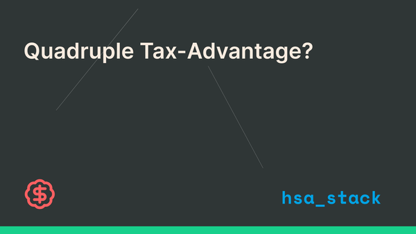 Unlocking the HSA’s Hidden Fourth Tax Advantage
