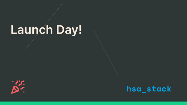 hsa_stack is Live. It’s Time to Engineer Your HSA for Growth.