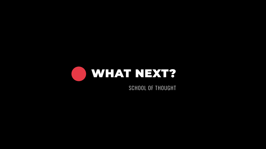 WHAT NEXT?