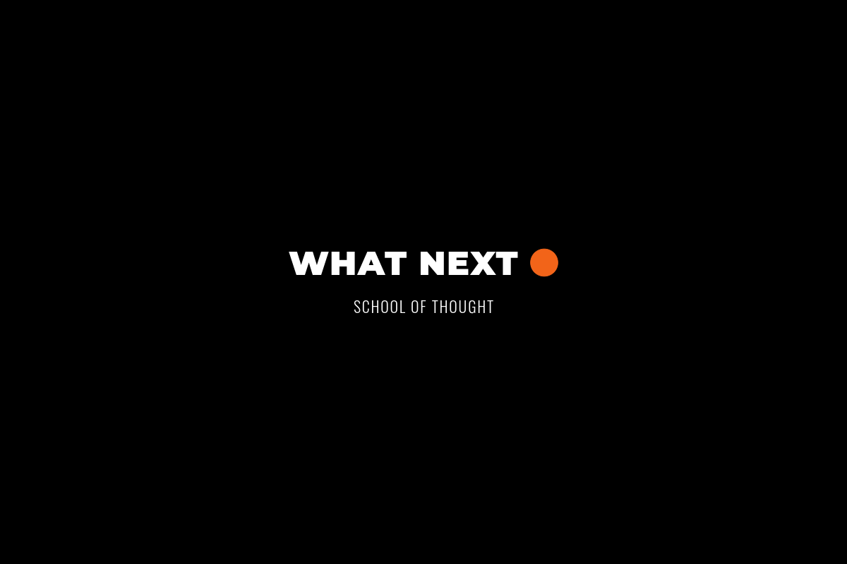 WHAT NEXT