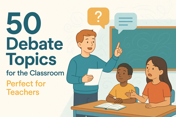 50 Debate Topics for the Classroom | Perfect for Teachers