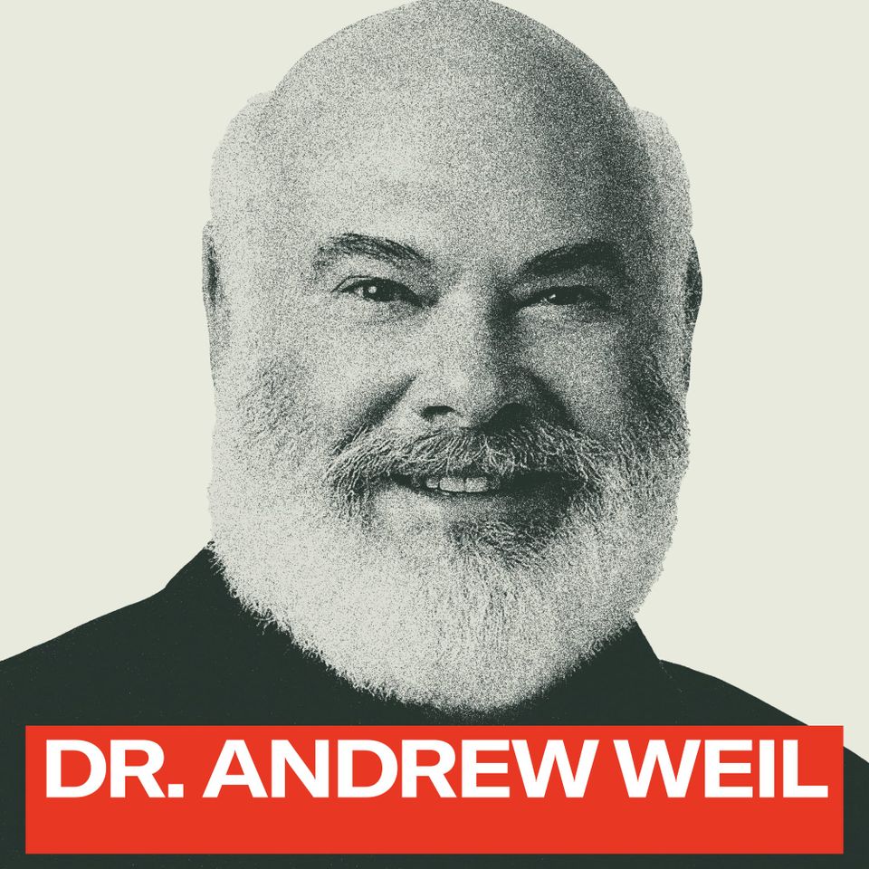 Dr. Andrew Weil, Healing Herbs, Healthy Oils, Mushrooms, Omega-3's, and Other Health Tips (#26)