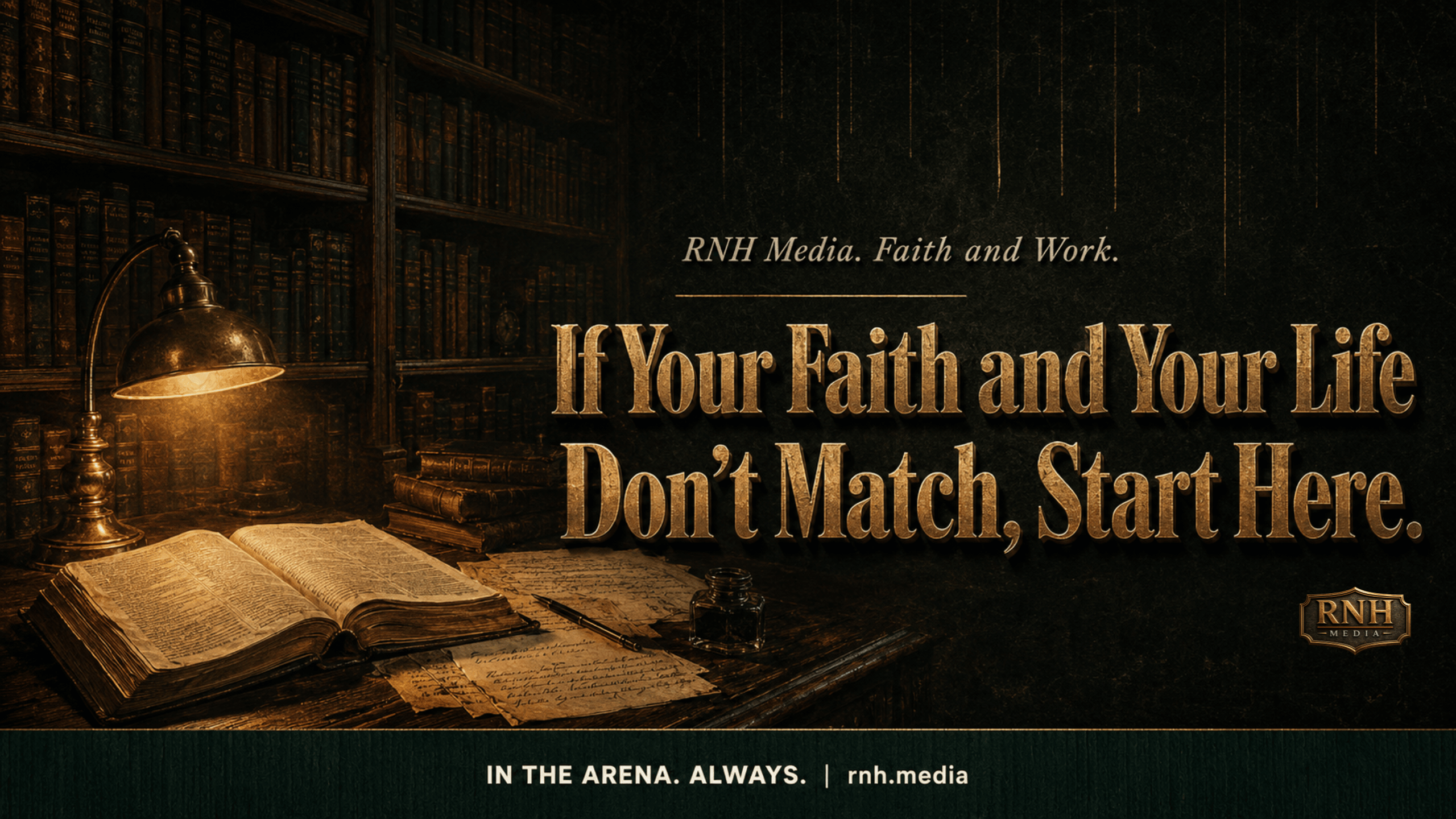 If Your Faith and Your Life Don’t Match, Start Here