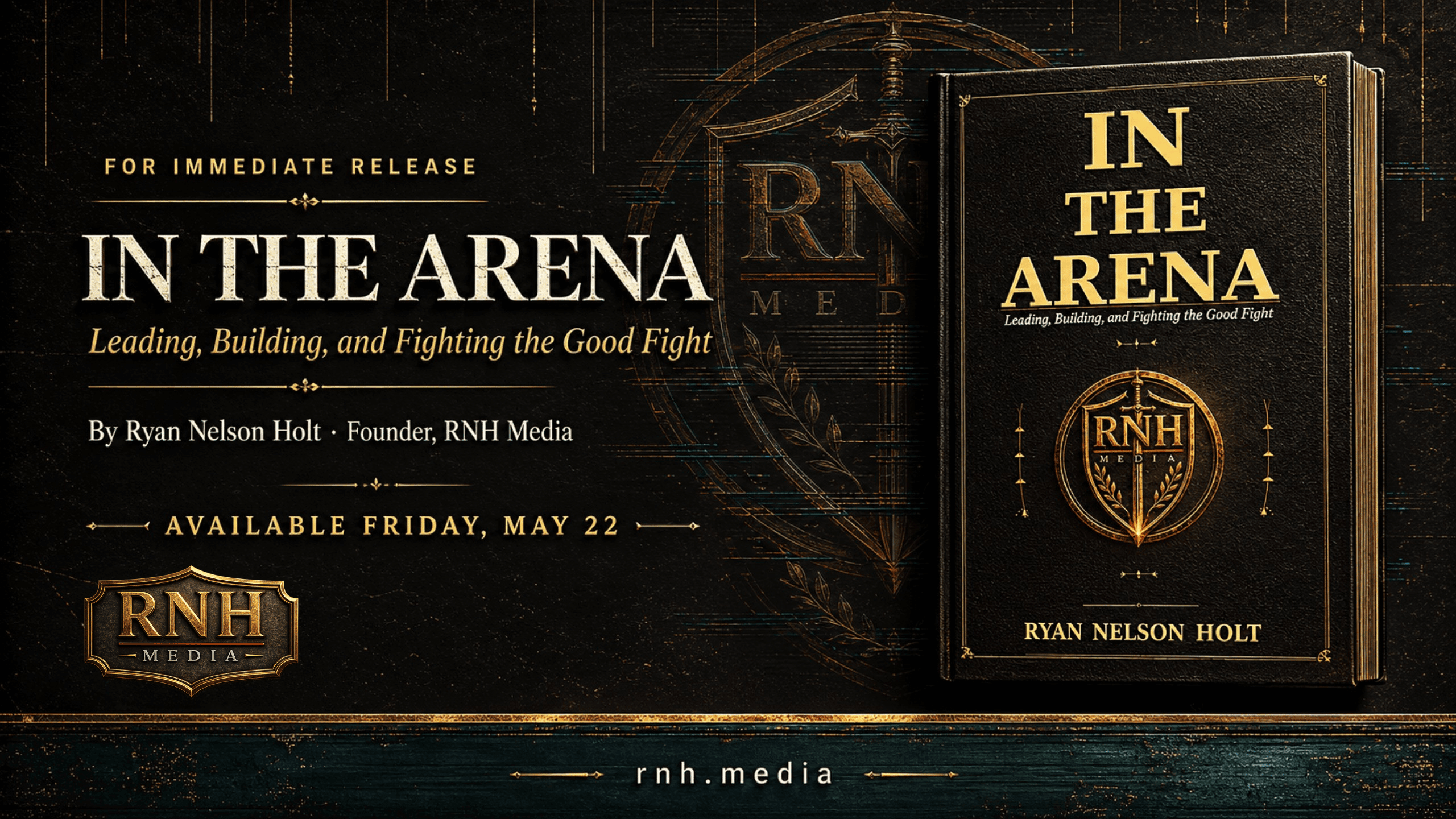 In The Arena, A New Book by RNH Media Founder Ryan Nelson Holt, Launches Friday, May 22