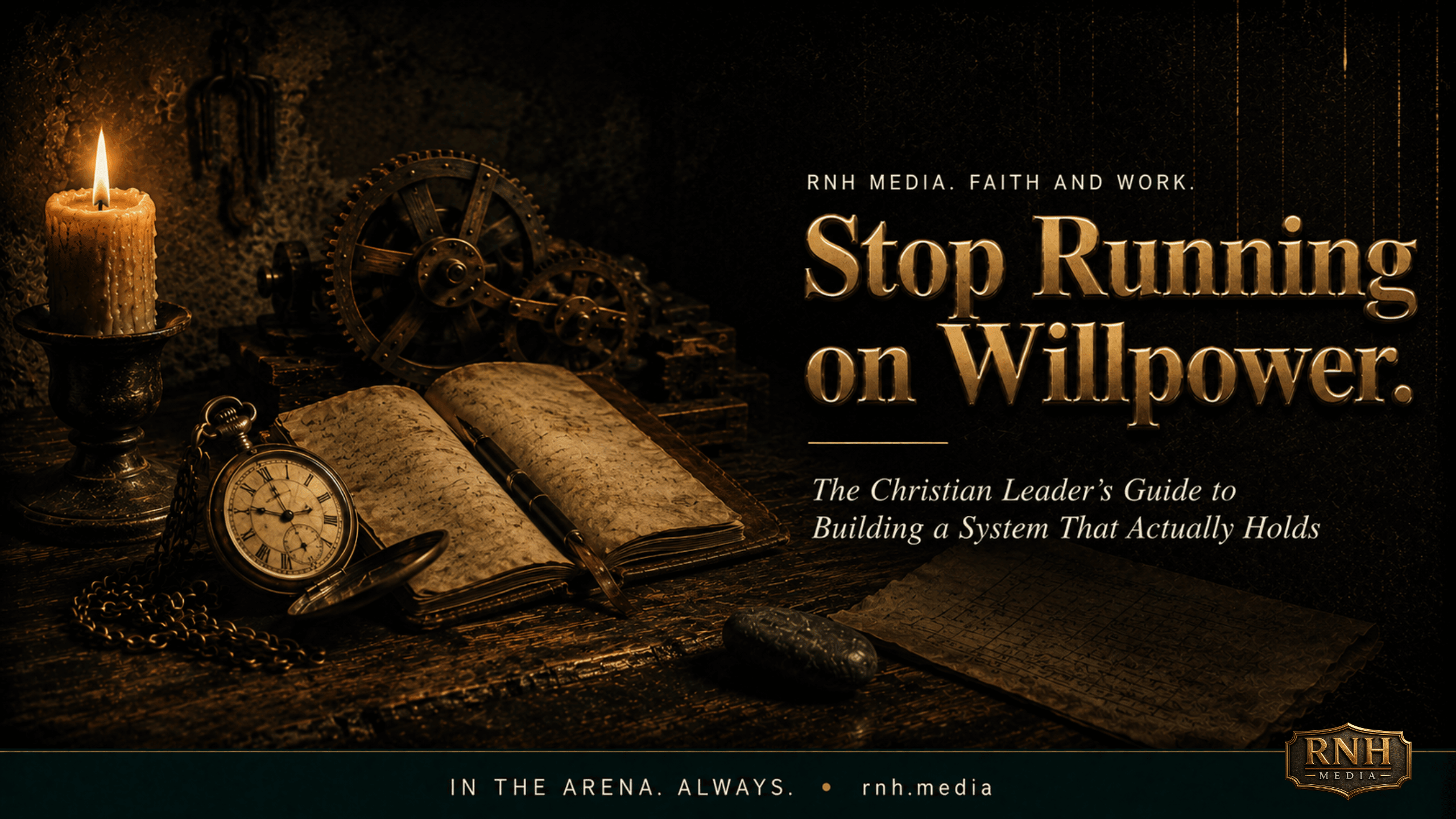 Stop Running on Willpower: The Christian Leader's Guide to Building a System That Actually Holds