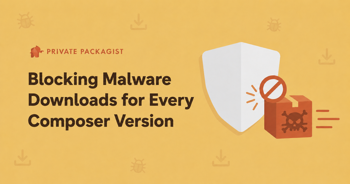 New Malware Blocking Features Implemented in Composer 2.10 and Private Packagist