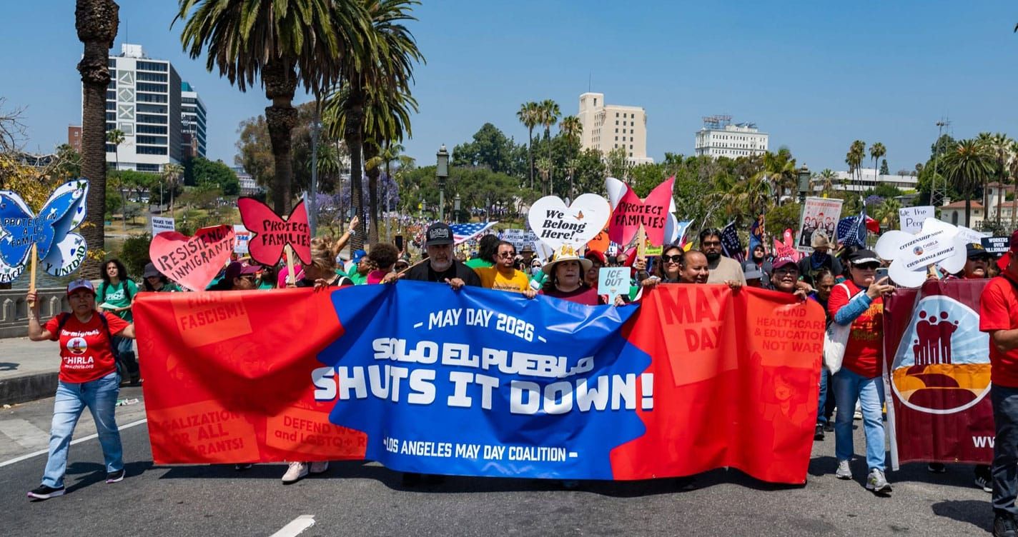Power, Workers & May Day in L.A.