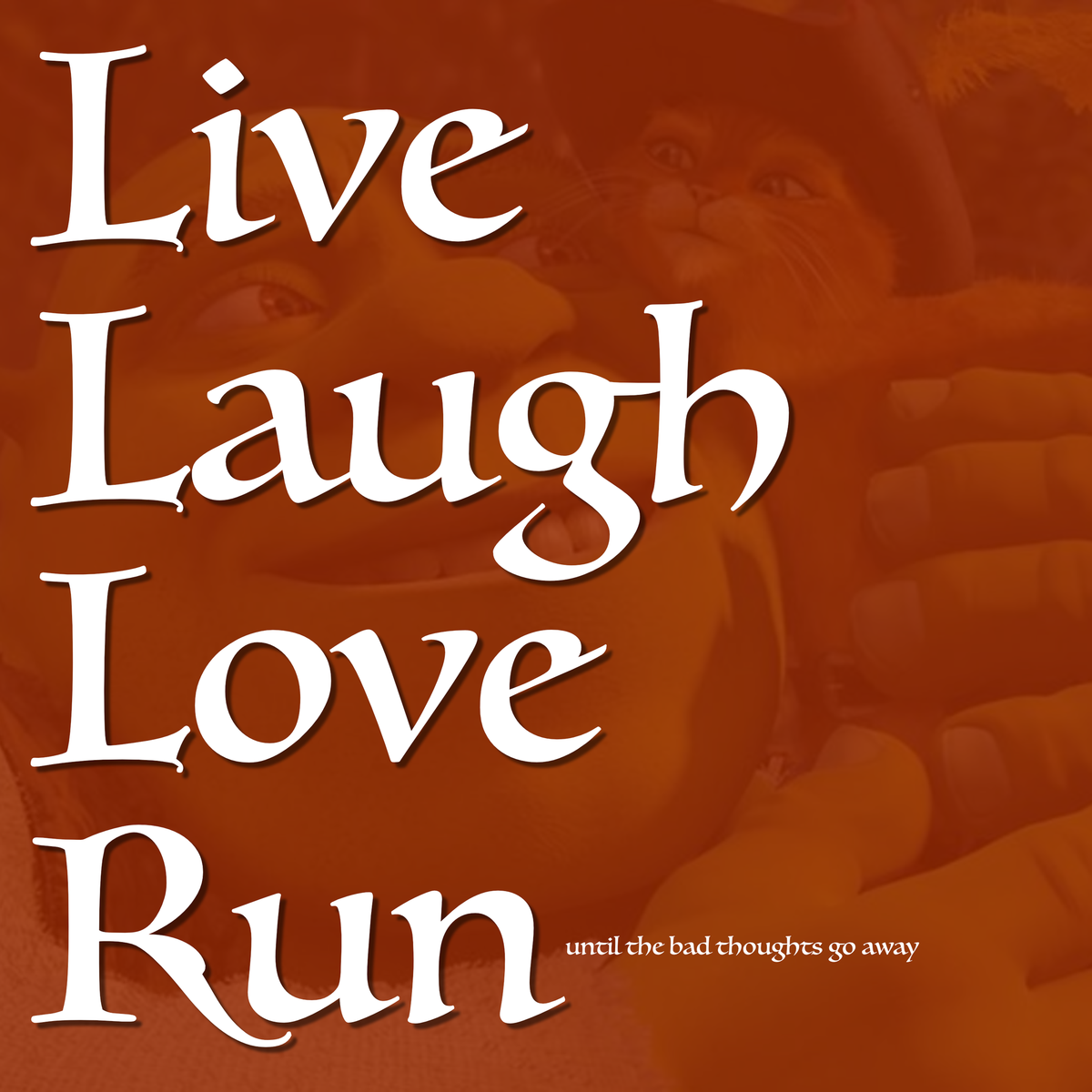 GTD #10: Live, Laugh, Love, Run